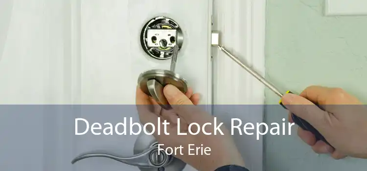 Deadbolt Lock Repair Fort Erie
